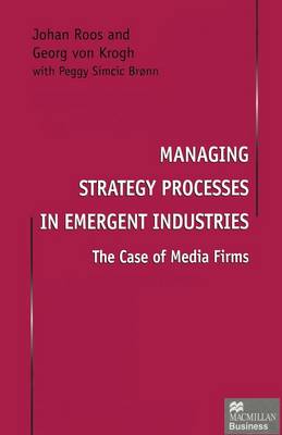 Book cover for Managing Strategy Processes in Emergent Industries