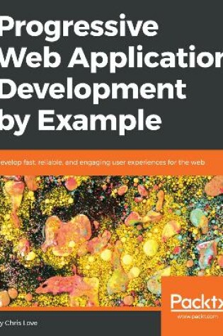 Cover of Progressive Web Application Development by Example