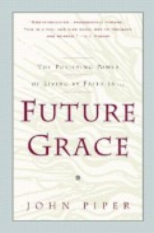 Cover of The Purifying Power of Living by Faith in Future Grace