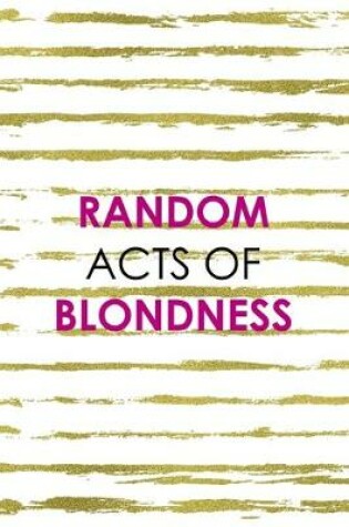 Cover of Random Acts Of Blondness