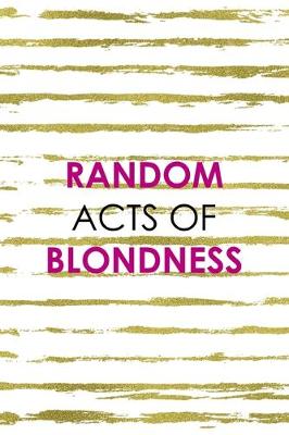 Book cover for Random Acts Of Blondness