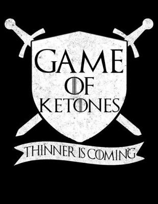 Book cover for Game Of Ketones Thinner Is Coming