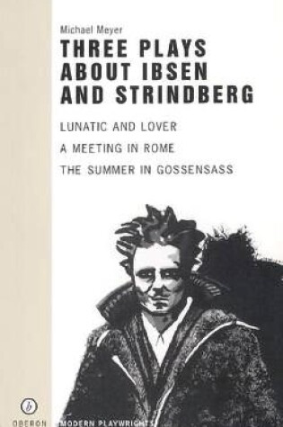 Cover of Three Plays About Ibsen and Strindberg