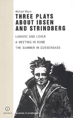 Book cover for Three Plays About Ibsen and Strindberg