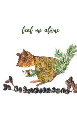 Cover of Leaf Me Alone