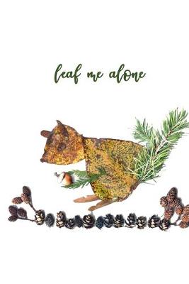 Book cover for Leaf Me Alone