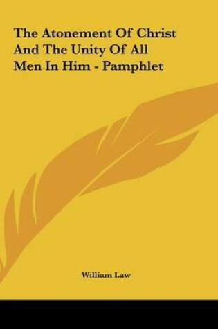 Cover of The Atonement of Christ and the Unity of All Men in Him - Pamphlet