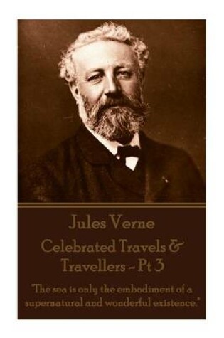 Cover of Jules Verne - Celebrated Travels & Travellers - PT 3