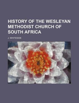 Book cover for History of the Wesleyan Methodist Church of South Africa