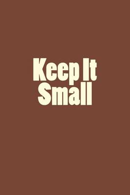 Book cover for Keep It Small