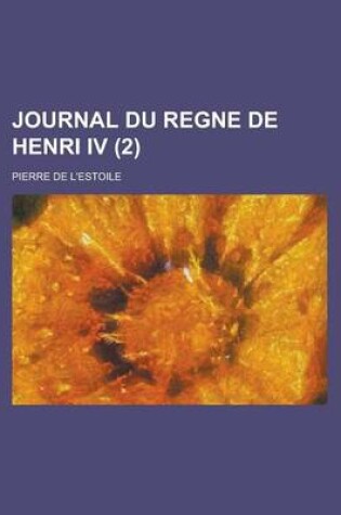 Cover of Journal Du Regne de Henri IV (2 )