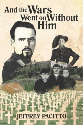 Book cover for And the Wars Went on Without Him