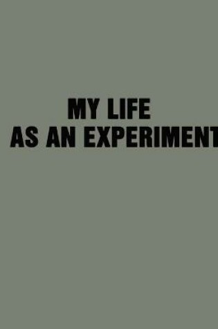 Cover of My Life As an Experiment