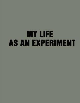 Book cover for My Life As an Experiment