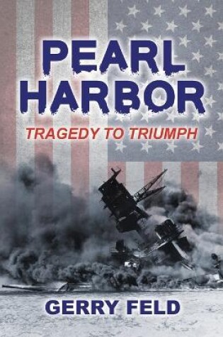 Cover of Pearl Harbor; Tragedy to Triumph