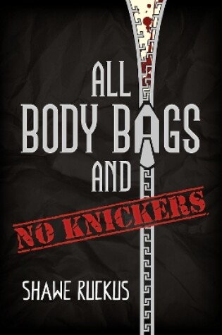 Cover of All Body Bags and No Knickers