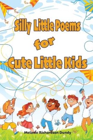 Cover of Silly little Poems for Cute little Kids