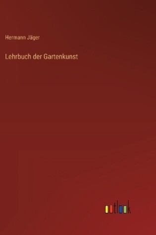 Cover of Lehrbuch der Gartenkunst