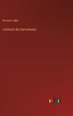 Book cover for Lehrbuch der Gartenkunst