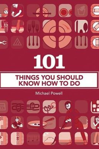 Cover of 101 Things You Should Know How to Do