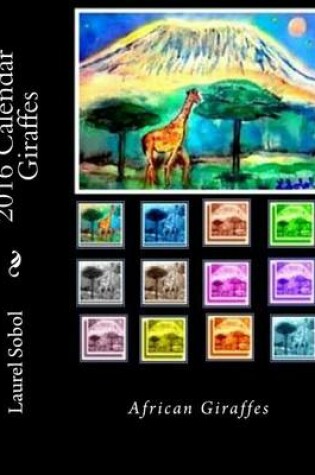 Cover of 2016 Calendar Giraffes