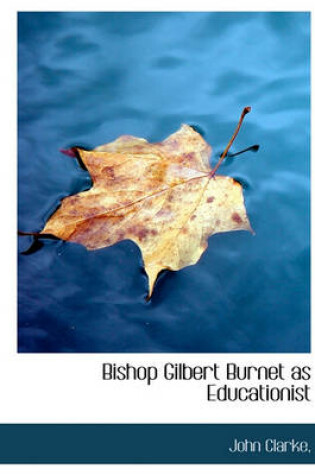 Cover of Bishop Gilbert Burnet as Educationist
