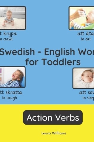 Cover of Swedish - English Words for Toddlers - Action Verbs