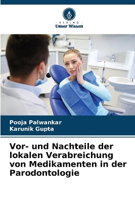 Book cover for Vor- und Nachteile der lokalen Verabreichung von Medikamenten in der Parodontologie