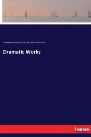 Cover of Dramatic Works