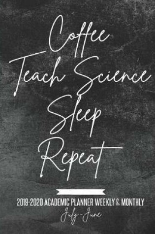 Cover of Coffee Teach Science Sleep Repeat