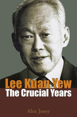 Cover of Lee Kuan Yew: The Crucial Years