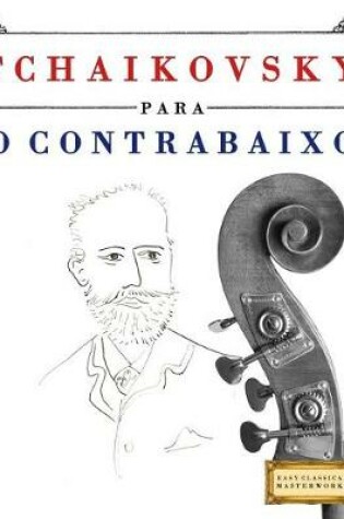 Cover of Tchaikovsky Para O Contrabaixo