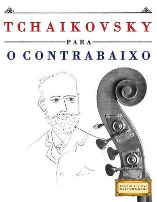 Book cover for Tchaikovsky Para O Contrabaixo