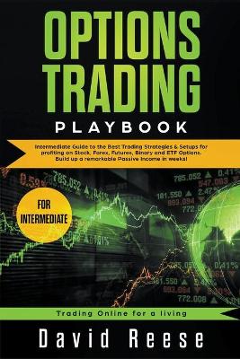 Book cover for Options Trading Playbook Intermediate Guide to the Best Trading Strategies & Setups for Profiting in Stocks, Forex, Futures, Binary, and ETF Options