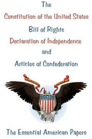 Cover of The Constitution of the United States, Bill of Rights, Declaration of Independence, and Articles of Confederation