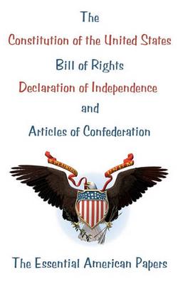 Book cover for The Constitution of the United States, Bill of Rights, Declaration of Independence, and Articles of Confederation