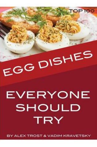 Cover of Egg Dishes Everyone Should Try