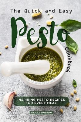Book cover for The Quick and Easy Pesto Cookbook