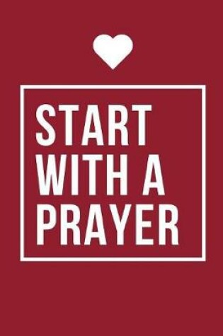 Cover of Start With A Prayer