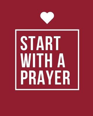 Book cover for Start With A Prayer