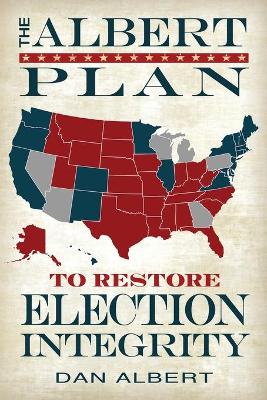 Book cover for The Albert Plan to Restore Election Integrity