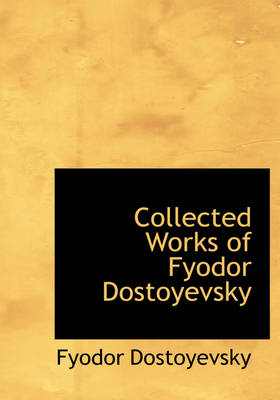 Book cover for Collected Works of Fyodor Dostoyevsky