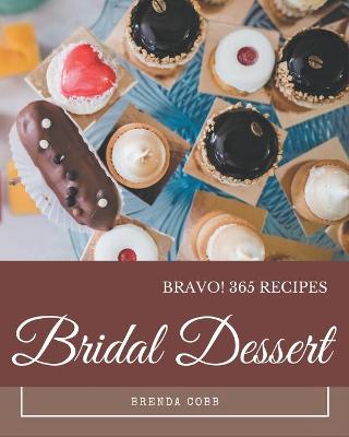 Book cover for Bravo! 365 Bridal Dessert Recipes