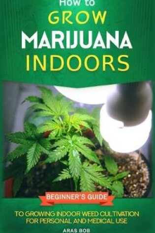 Cover of How to Grow Marijuana