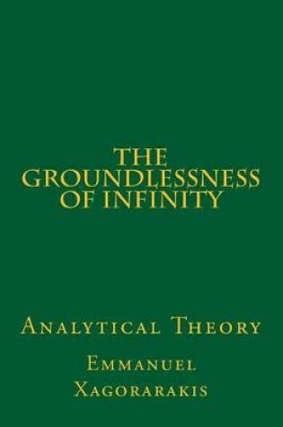 Cover of The Groundlessness of Infinity