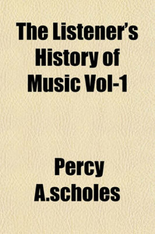 Cover of The Listener's History of Music Vol-1