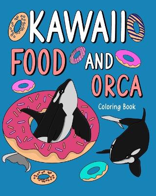 Book cover for Kawaii Food and Orca Coloring Book