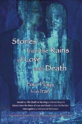 Book cover for Stories from the Rains of Love and Death: Four Plays from Iran