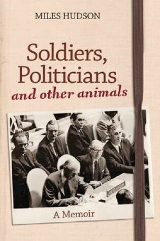 Cover of Soldiers, Politicians and Other Animals