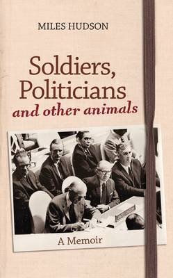 Book cover for Soldiers, Politicians and Other Animals